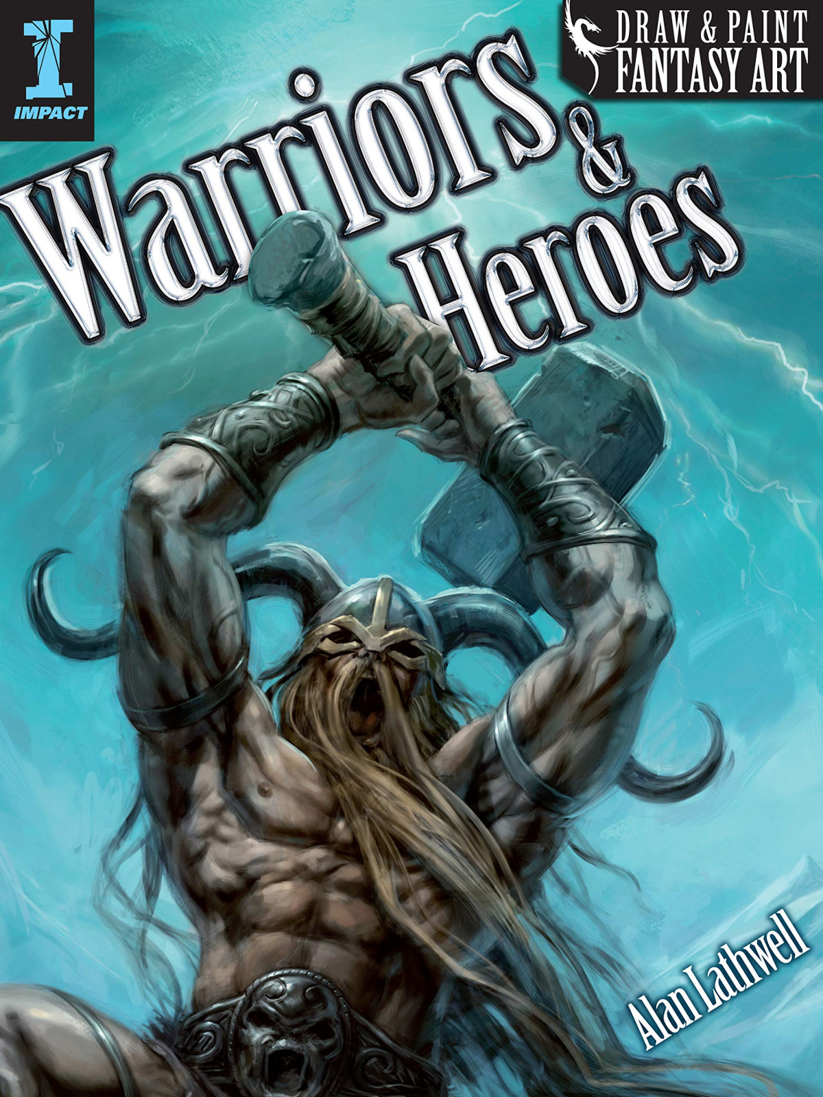 Draw Paint Fantasy Art Warriors Heroes Alan Lathwell