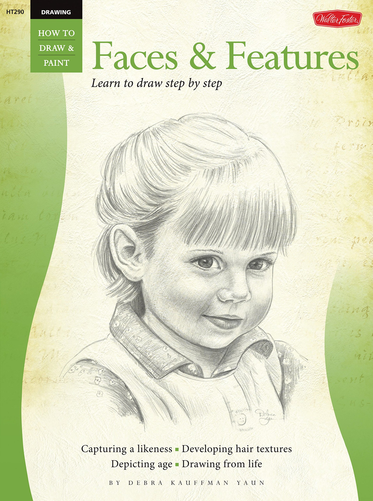 Drawing Faces Features Learn To Draw Step By Step How To Draw Paint Debra Kaufman Yaun