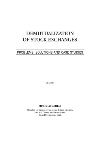 Demutualization Of Stock Exchanges Problems Solutions And Case Studies Shamshad Akhtar