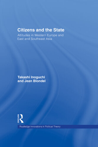 Citizens And The State Attitudes In Western Europe And East And Southeast Asia Takashi Inoguchi Jean Blondel