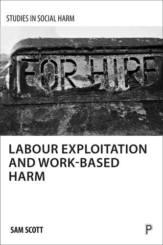 Labour Exploitation And Workbased Harm Sam Scott