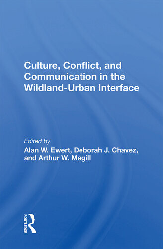 Culture Conflict And Communication In The Wildlandurban Interface Alan W Ewert