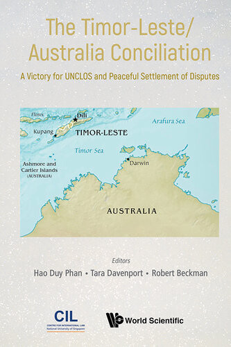 Timorlesteaustralia Conciliation The A Victory For Unclos And Peaceful Settlement Of Disputes Hao Duy Phan Robert Beckman Tara Davenport