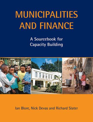 Municipalities And Finance A Sourcebook For Capacity Building Nick Devas Ian Blore Richard Slater
