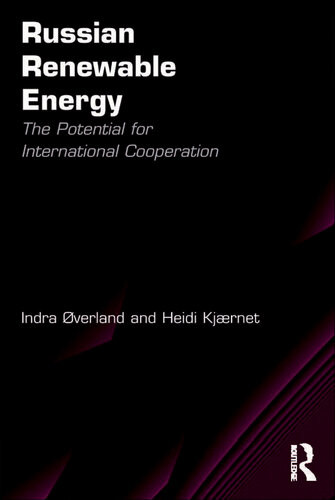 Russian Renewable Energy The Potential For International Cooperation Indra Overland Heidi Kjaernet