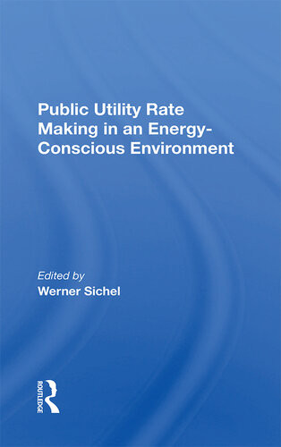 Public Utility Rate Making In An Energyconscious Environment Werner Sichel