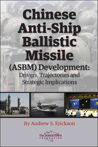 Chinese Antiship Ballistic Missile Asbm Development Drivers Trajectories And Strategic Implications Andrew Sven Erickson