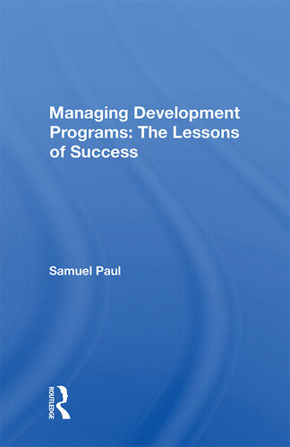 Managing Development Programs The Lessons Of Success Samuel Paul
