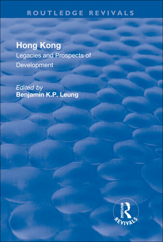 Hong Kong Legacies And Prospects Of Development Benjamin Kp Leung