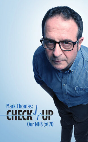 Check Up Our Nhs At 70 Mark Thomas