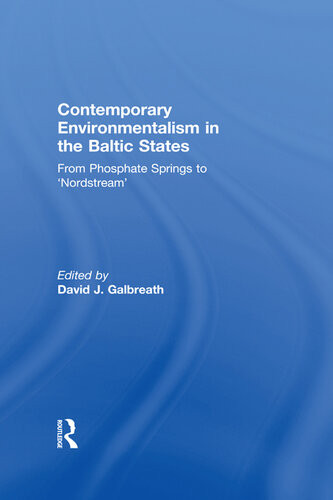 Contemporary Environmentalism In The Baltic States From Phosphate Springs To Nordstream David J Galbreath