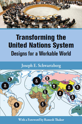 Transforming The United Nations System Designs For A Workable World Joseph E Schwartzberg