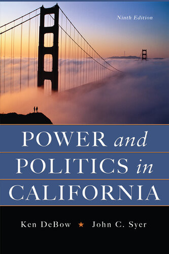 Power And Politics In California John C Syer Ken Debow