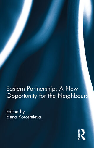 The European Union And Its Eastern Neighbours Towards A More Ambitious Partnership Elena Korosteleva