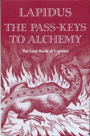 The Passkeys To Alchemy The Lost Book Of Lapidus 1st Edition Lapidus Paul Hardacre Editor And Forward Tony Matthews Introduction