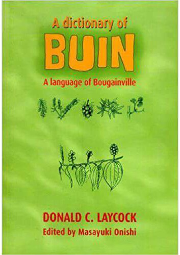 A Dictionary Of Buin A Language Of Bougainville Donald C Laycock