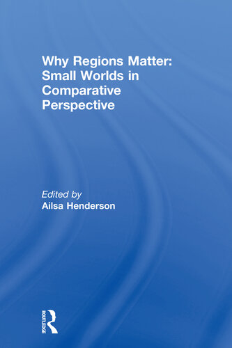 Why Regions Matter Small Worlds In Comparative Perspective Ailsa Henderson