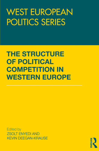 The Structure Of Political Competition In Western Europe Zsolt Enyedi