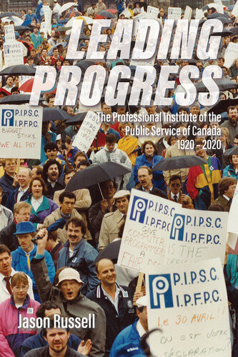 Leading Progress The Professional Institute Of The Public Service Canada 19202020 Jason Russell