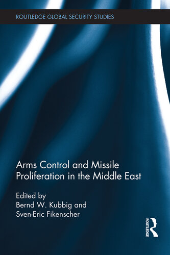 Arms Control And Missile Proliferation In The Middle East Bernd W Kubbig Sveneric Fikenscher