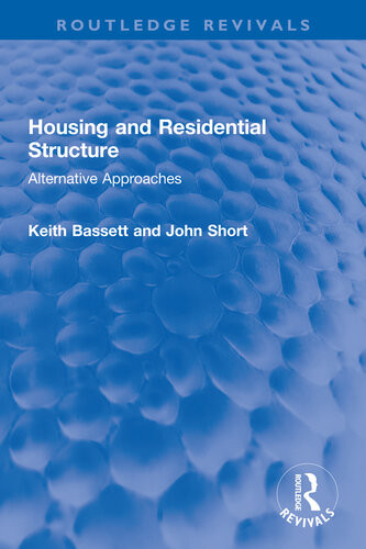 Housing And Residential Structure Alternative Approaches John Short Keith Bassett