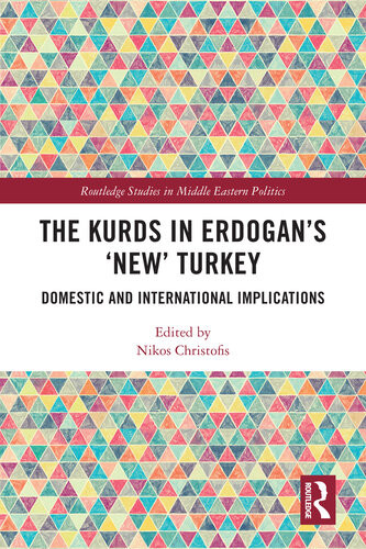 The Kurds In Erdogans New Turkey Domestic And International Implications Nikos Christofis