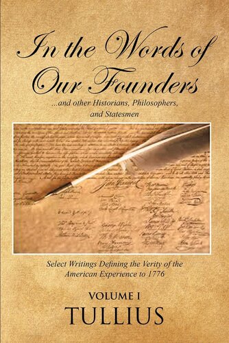 In The Words Of Our Founders Vol 1 Tullius Tullius
