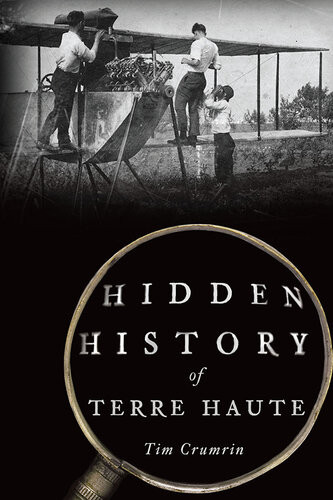 Hidden History Of Terre Haute Tim Crumrin