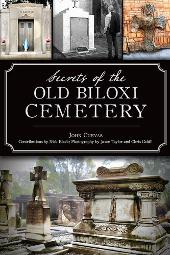 Secrets Of The Old Biloxi Cemetery John Cuevas
