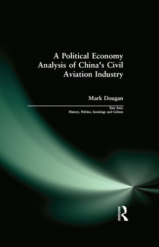 A Political Economy Analysis Of Chinas Civil Aviation Industry Mark Dougan