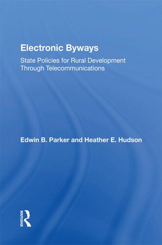 Electronic Byways State Policies For Rural Development Through Telecommunications Edwin B Parker