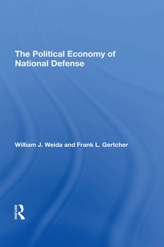 The Political Economy Of National Defense William J Weida Franklin L Gertcher