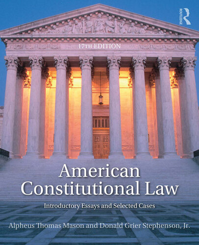 American Constitutional Law Introductory Essays And Selected Cases 17th Edition Alpheus Thomas Mason