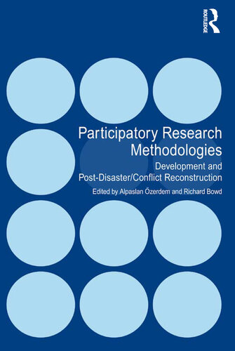 Participatory Research Methodologies Development And Postdisasterconflict Reconstruction Alpaslan Zerdem Richard Bowd