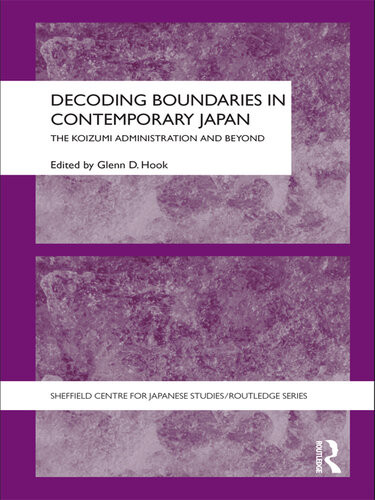 Decoding Boundaries In Contemporary Japan The Koizumi Administration And Beyond Glenn D Hook