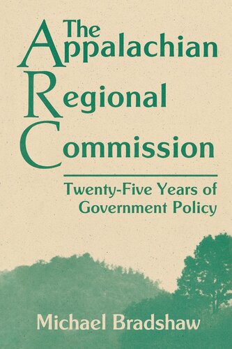 The Appalachian Regional Commission Twentyfive Years Of Government Policy Michael Bradshaw