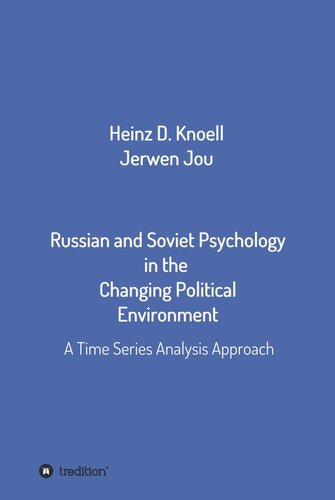 Russian And Soviet Psychology In The Changing Political Environment A Time Series Analysis Approach Heinzdieter Knll Jerwen Jou