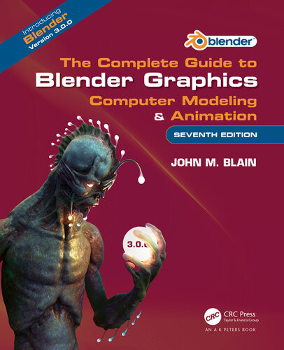 The Complete Guide To Blender Graphics 7th Edition John M Blain