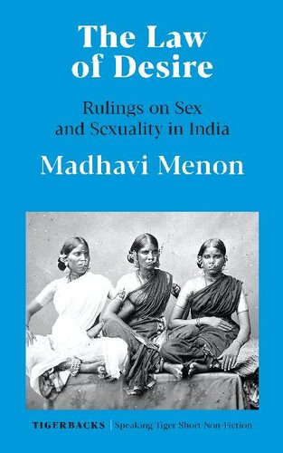 The Law Of Desire Rulings On Sex And Sexuality In India Madhavi Menon