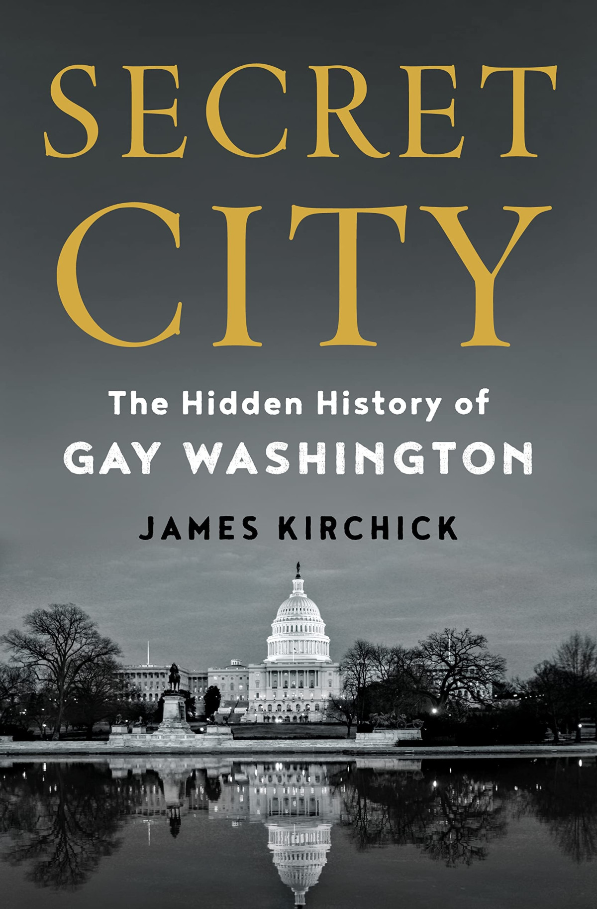 Secret City The Hidden History Of Gay Washington Kirchick James