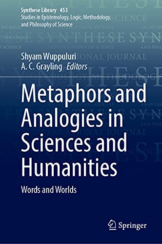 Metaphors And Analogies In Sciences And Humanities Words And Worlds Synthese Library 453 1st Ed 2022 Shyam Wuppuluri Editor