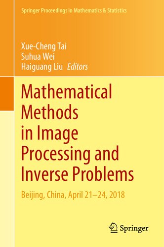 Mathematical Methods In Image Processing And Inverse Problems 1st Edition Xuecheng Tai