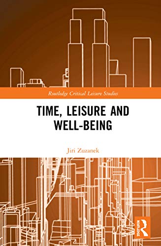 Time Leisure And Wellbeing 1st Edition Jiri Zuzanek