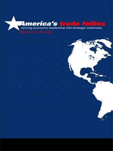 Americas Trade Follies Bernard K Gordon