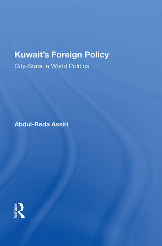 Kuwaits Foreign Policy Citystate In World Politics Abdulreda Assiri