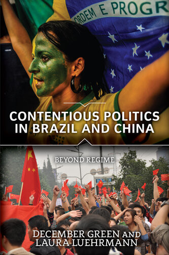Contentious Politics In Brazil And China Beyond Regime December Green