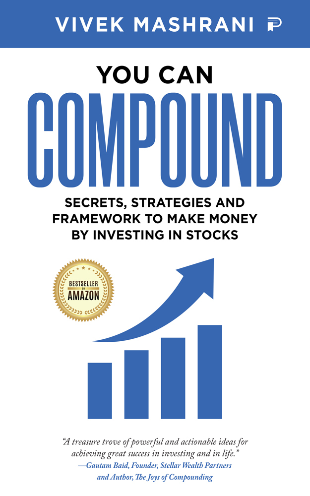 You Can Compound Secrets Strategies And Framework To Make Money By Investing In Stocks Vivek Mashrani