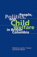 People Politics And Child Welfare In British Columbia Leslie T Foster