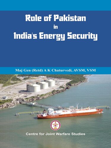 Role Of Pakistan In Indias Energy Security A K Chaturvedi