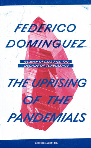 The Uprising Of The Pandemials Human Cycles And The Decade Of Turbulence Federico Dominguez